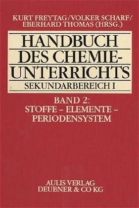 Handbuch des Chemieunterrichts. Sekundarbereich I / Stoffe - Elemente - Periodensystem - Dieter Cebulla, Kurt Freytag, Harald Hollmann, Roland Meloefski