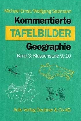 Kommentierte Tafelbilder Geographie - Michael Ernst, Wolfgang Salzmann