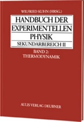 Handbuch der experimentellen Physik. Sekundarstufe II. Ausbildung - Unterricht - Fortbildung / Thermodynamik - Regina Butt, Horst Lochhaas, Markus Möller, Eberhard Schwarzer