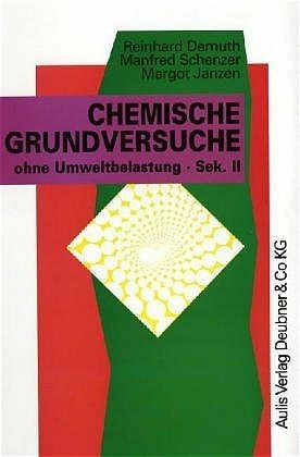Kopiervorlagen Chemie / Chemische Grundversuche ohne Umweltbelastung - Sek. II - Reinhard Demuth, Manfred Schenzer, Margot Janzen