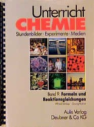 Unterricht Chemie / Band 9: Formeln und Reaktionsgleichungen - Alfred Schleip, Georg Köhler