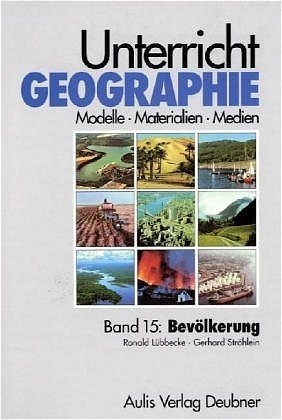 Unterricht Geographie / Band 15: Bevölkerung - Ronald Lübbecke, Gerhard Ströhlein