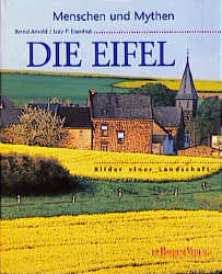 Menschen und Mythen - Die Eifel - Bernd Arnold, Lutz P Eisenhut