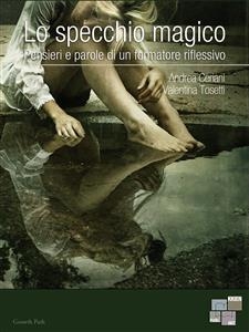 Lo specchio magico - Andrea Ceriani, Valentina Tosetti