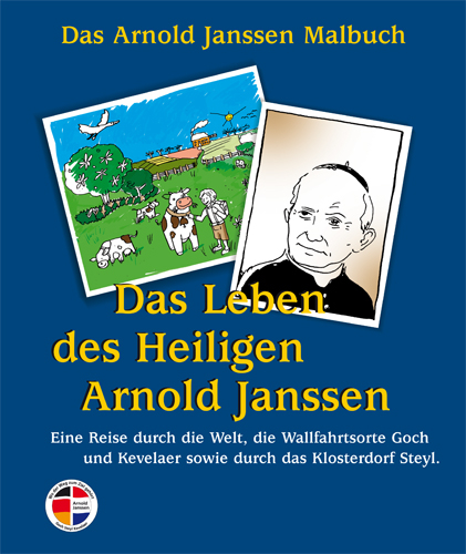 Das Arnold Janssen Malbuch. Das Leben des Heiligen Arnold Janssen.