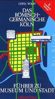 Das römisch-germanische Köln - Gerta Wolff