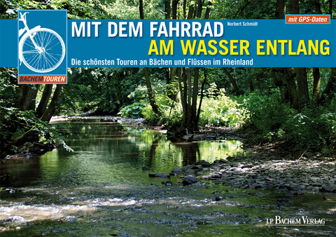 Mit dem Fahrrad am Wasser entlang - Norbert Schmidt