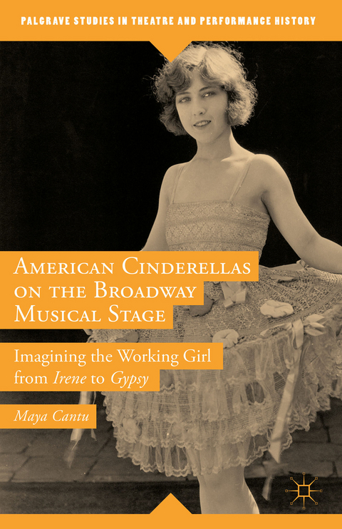 American Cinderellas on the Broadway Musical Stage - Maya Cantu