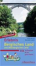 Erlebnis Bergisches Land und Oberbergisches Land - Ulrike Walden, Wolfgang Oelsner