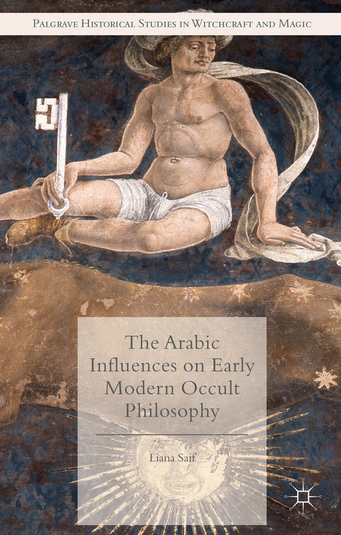 The Arabic Influences on Early Modern Occult Philosophy - Liana Saif