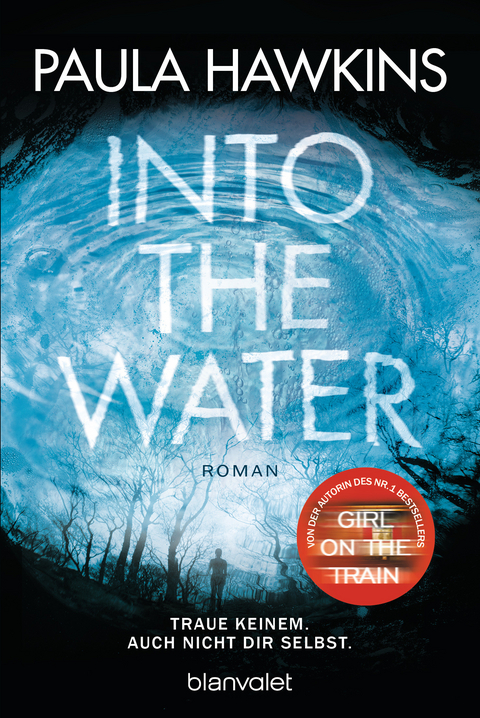 Into the Water - Traue keinem. Auch nicht dir selbst. -  Paula Hawkins