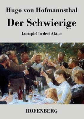 Der Schwierige - Hugo von Hofmannsthal