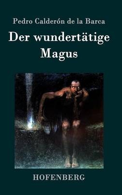 Der wundertÃ¤tige Magus - Pedro CalderÃ³n de la Barca