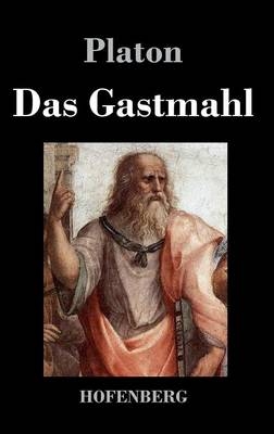 Das Gastmahl -  Platon