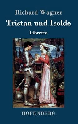 Tristan und Isolde -  Richard Wagner