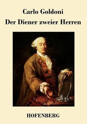 Der Diener zweier Herren - Carlo Goldoni