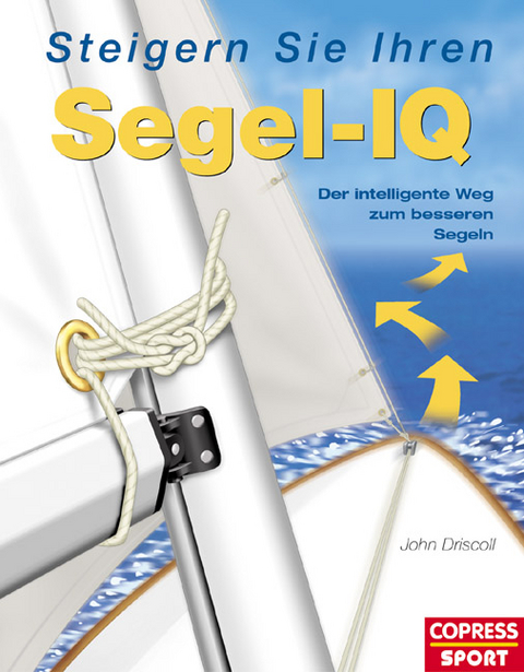 Steigern Sie Ihren Segel-IQ - John Driscoll