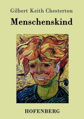 Menschenskind -  Gilbert Keith Chesterton