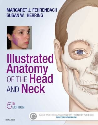 Illustrated Anatomy of the Head and Neck - Margaret J. Fehrenbach, Susan W. Herring