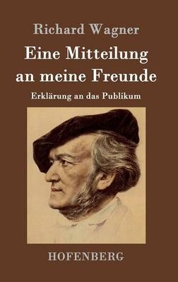 Eine Mitteilung an meine Freunde -  Richard Wagner