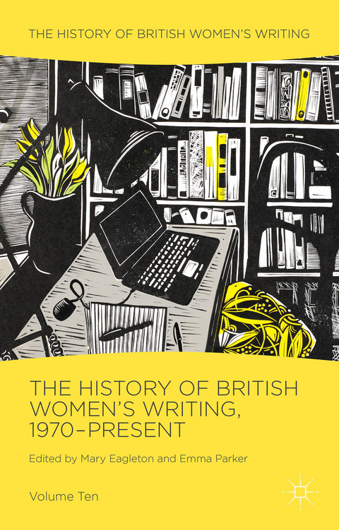 The History of British Women's Writing, 1970-Present - 