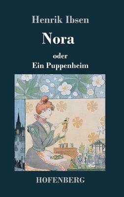 Nora oder Ein Puppenheim -  Henrik Ibsen