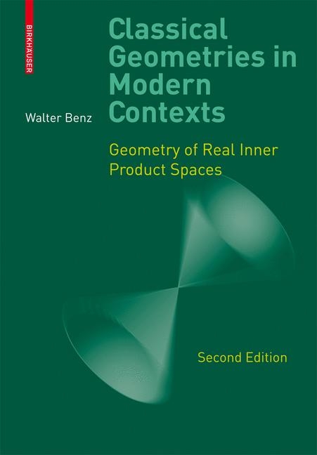 Classical Geometries in Modern Contexts - Walter Benz