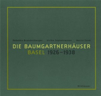 Die Baumgartnerhäuser - Basel 1926-1938 - Rebekka Brandenberger, Ulrike Zophoniasson, Marco Zünd