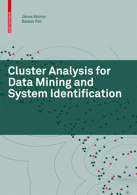 Cluster Analysis for Data Mining and System Identification - János Abonyi, Balázs Feil