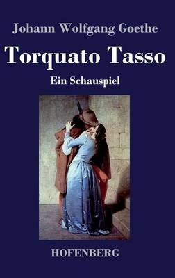 Torquato Tasso - Johann Wolfgang Goethe