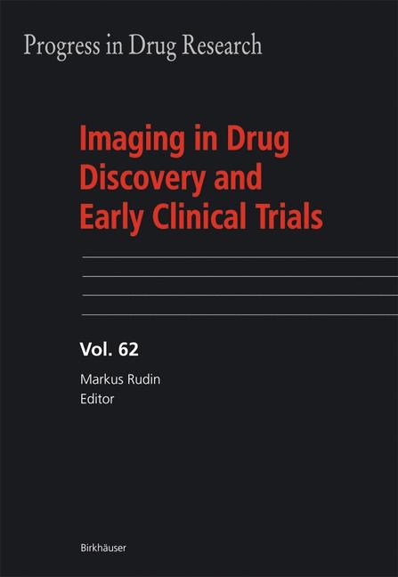 Progress in Drug Research (PDR). Fortschritte der Arzneimittelforschung. Progrès des recherches pharmaceutiques / Imaging in Drug Discovery and Early Clinical Trials - 