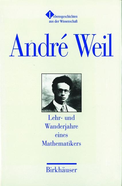 Lehr- und Wanderjahre eines Mathematikers - André Weil