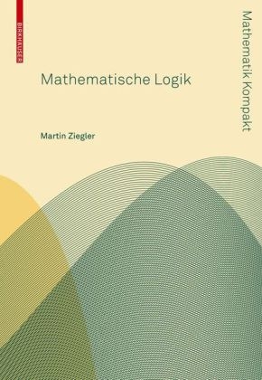 Mathematische Logik - Martin Ziegler