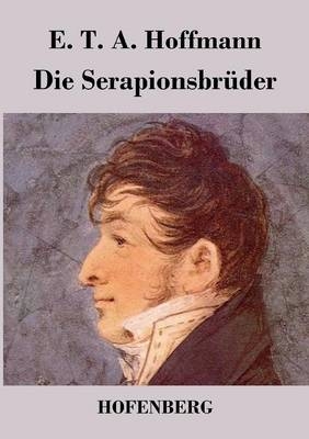 Die SerapionsbrÃ¼der -  E. T. A. Hoffmann