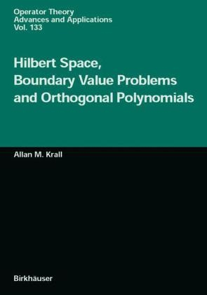 Hilbert Space, Boundary Value Problems and Orthogonal Polynomials - Allan M. Krall