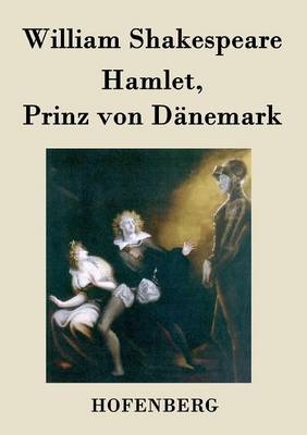 Hamlet, Prinz von Dänemark - William Shakespeare