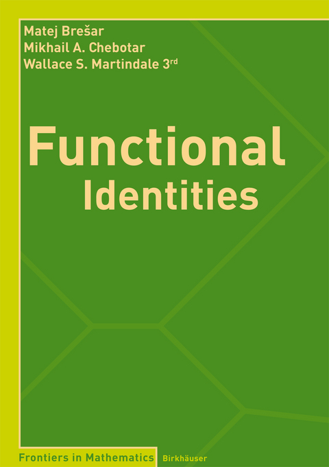 Functional Identities - Matej Brešar, Mikhail A. Chebotar, Wallace S. Martindale