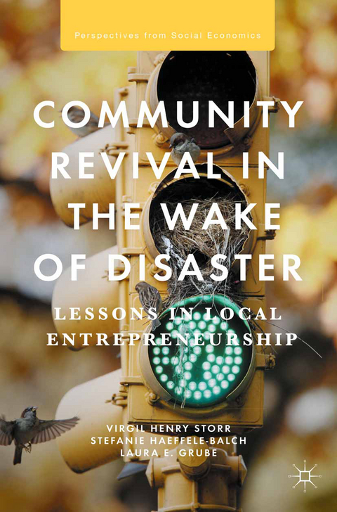 Community Revival in the Wake of Disaster - Virgil Henry Storr, Stefanie Haeffele-Balch, Laura E. Grube