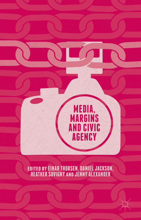 Media, Margins and Civic Agency - 