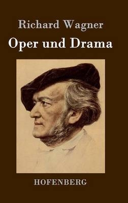 Oper und Drama -  Richard Wagner