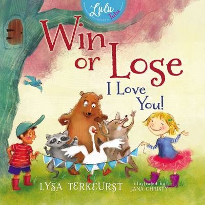 Win or Lose, I Love You! - Lysa TerKeurst