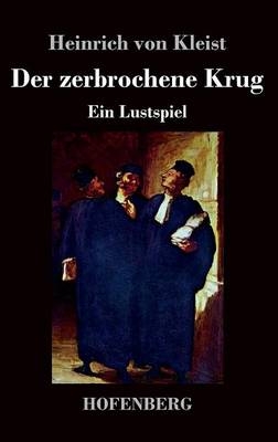 Der zerbrochne Krug -  Heinrich Von Kleist