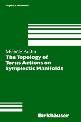 The Topology of Torus Actions on Symplectic Manifolds - Michèle Audin