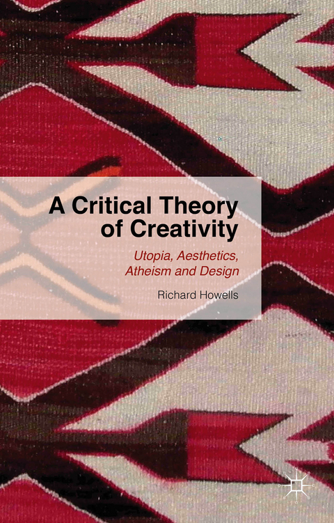 A Critical Theory of Creativity - R. Howells