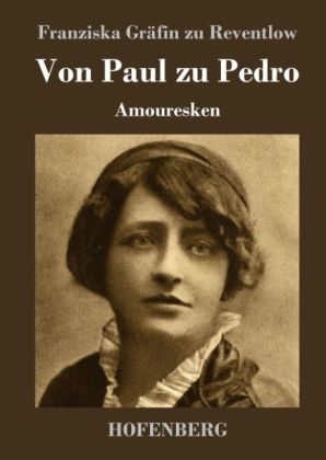 Von Paul zu Pedro - Franziska GrÃ¤fin Zu Reventlow