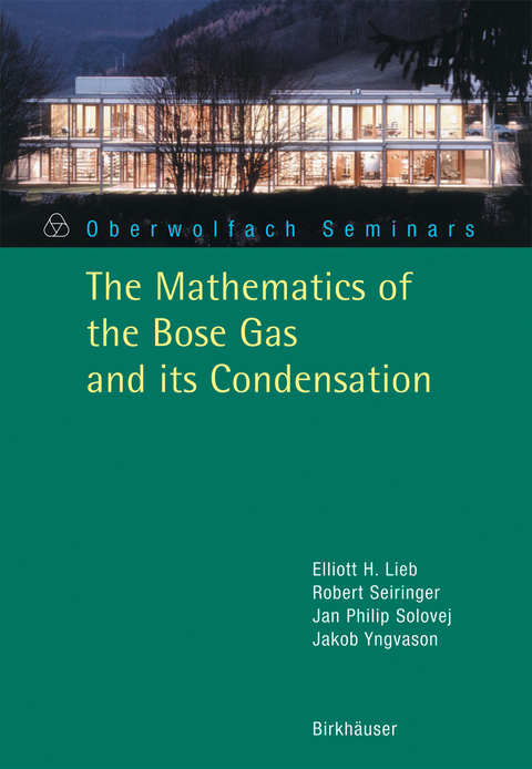 The Mathematics of the Bose Gas and its Condensation - Elliott H. Lieb, Robert Seiringer, Jan Philip Solovej, Jakob Yngvason