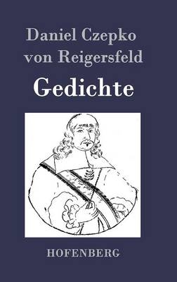 Gedichte - Daniel Czepko Von Reigersfeld