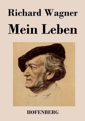 Mein Leben -  Richard Wagner