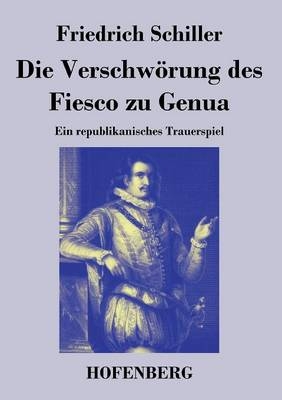 Die Verschwörung des Fiesco zu Genua - Friedrich Schiller