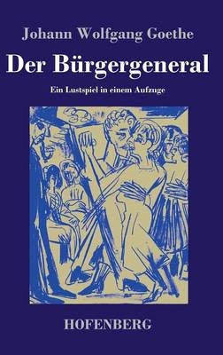 Der BÃ¼rgergeneral - Johann Wolfgang Goethe